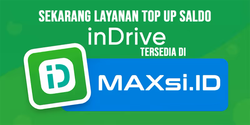 Sekarang Top Up Saldo inDrive Tersedia di MAXsi.ID!