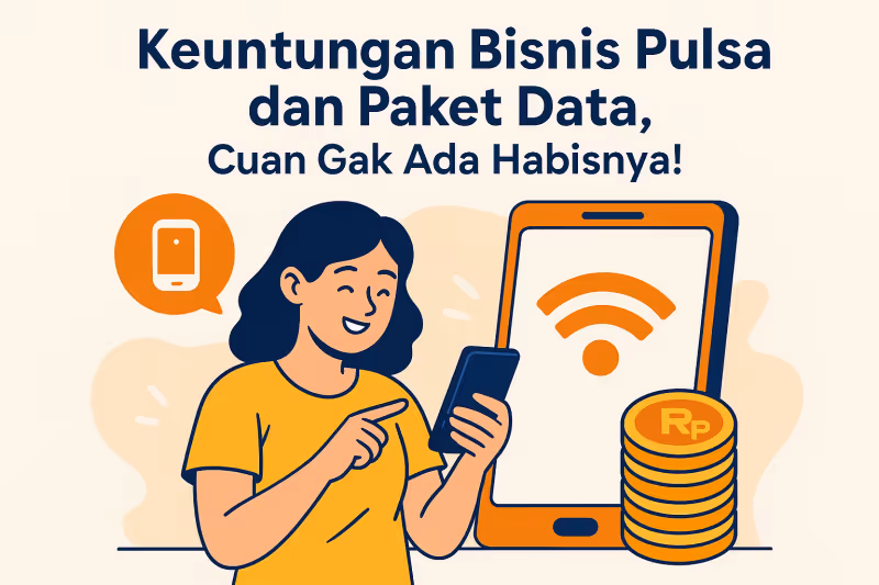 Keuntungan Bisnis Pulsa dan Paket Data, Cuan Gak Ada Habisnya!