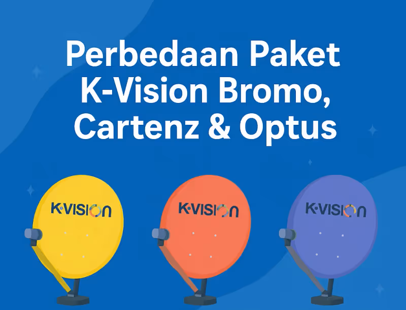Perbedaan Paket K-Vision Bromo, Cartenz & Optus: Mana yang Terbaik?