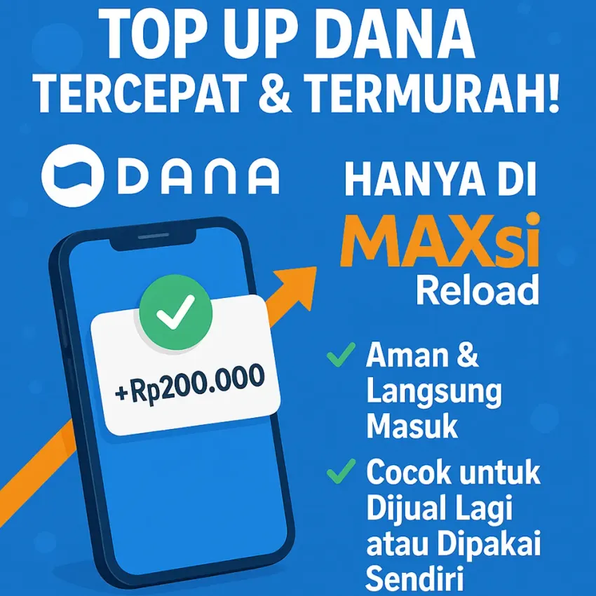 Top Up DANA Tercepat dan Termurah Lewat MAXsi Reload