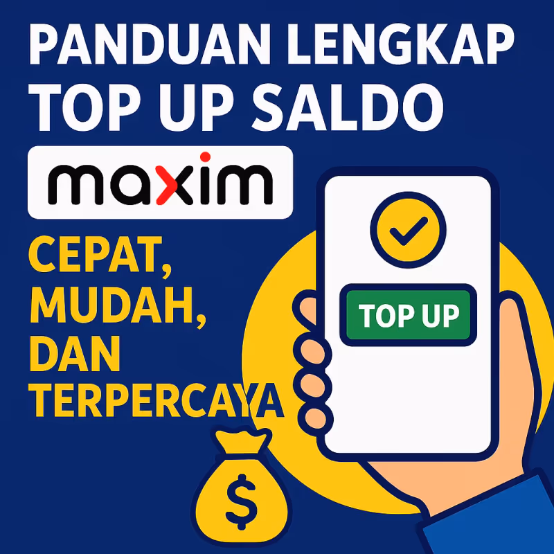 Panduan Lengkap Top Up Saldo Maxim untuk Kemudahan Transaksi