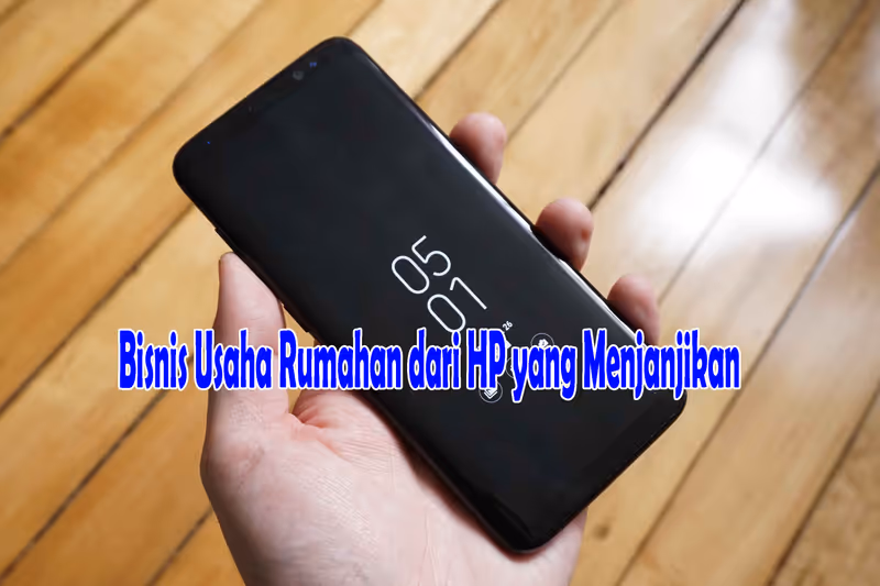 Peluang Usaha Bisnis dari HP Rumahan Yang Menjanjikan
